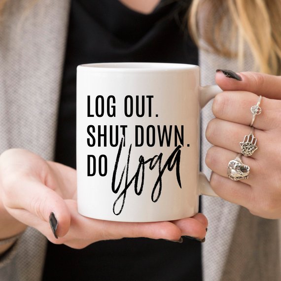 Log out, Shut Down & Do Yoga coffee mug